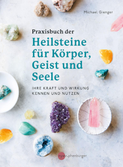 Michael Gienger, Praxisbuch der Heilsteine für Körper, Geist und Seele